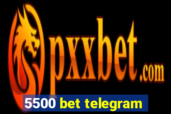 5500 bet telegram